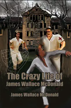 the crazy life of james wallace mcdonald book cover image