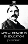 Moral Principles in Education book summary, reviews and downlod