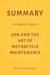 Summary of Robert Pirsig’s Zen and the Art of Motorcycle Maintenance by Milkyway Media sinopsis y comentarios