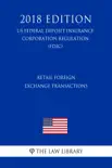 Retail Foreign Exchange Transactions (US Federal Deposit Insurance Corporation Regulation) (FDIC) (2018 Edition) sinopsis y comentarios