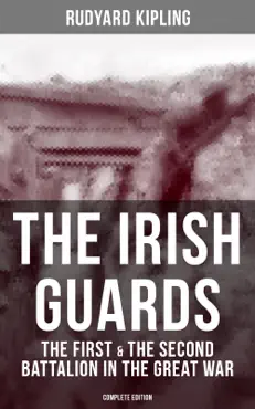the irish guards: the first & the second battalion in the great war (complete edition) imagen de la portada del libro