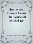 Quotes and Images From The Works of Michel De Montaigne sinopsis y comentarios