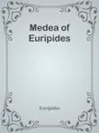 Medea of Euripides sinopsis y comentarios