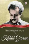 The Complete Works of Kahlil Gibran synopsis, comments