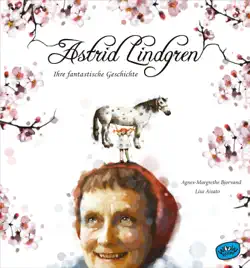 astrid lindgren. ihre fantastische geschichte book cover image