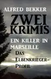 Zwei Alfred Bekker Krimis: Ein Killer in Marseille / Das Elbenkrieger-Profil sinopsis y comentarios
