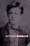 Arthur Rimbaud synopsis, comments