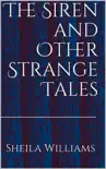 The Siren and Other Strange Tales synopsis, comments