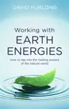 Working With Earth Energies synopsis, comments