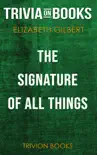 The Signature of All Things: A Novel by Elizabeth Gilbert (Trivia-On-Books) sinopsis y comentarios