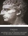 An Extract Out of Josephus Discourse to the Greeks Concerning Hades synopsis, comments
