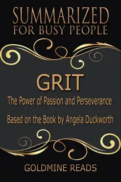grit - summarized for busy people: the power of passion and perseverance: based on the book by angela duckworth book cover image