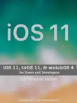 IOS 11, tvOS 11, and watchOS 4 for Users and Developers sinopsis y comentarios