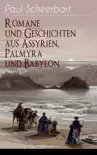 Romane und Geschichten aus Assyrien, Palmyra und Babylon synopsis, comments
