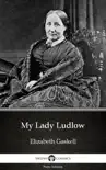 My Lady Ludlow by Elizabeth Gaskell - Delphi Classics (Illustrated) sinopsis y comentarios