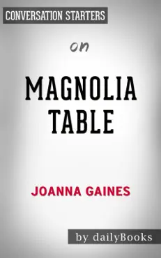 magnolia table: a collection of recipes for gathering by joanna gaines: conversation starters book cover image