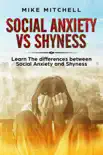 Social Anxiety VS Shyness Learn The Difference Between Social Anxiety And Shyness synopsis, comments