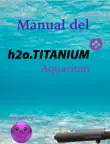 H2o.TITANIUM.Aquarium sinopsis y comentarios