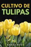 Cultivo de Tulipas synopsis, comments