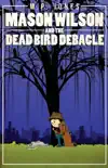 Mason Wilson and the Dead Bird Debacle reviews