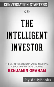 the intelligent investor: the definitive book on value investing. a book of practical counsel by benjamin graham: converation starters book cover image