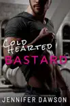 Cold Hearted Bastard synopsis, comments