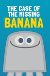 The Case of the Missing Banana book summary, reviews and downlod