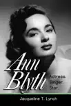 Ann Blyth: Actress. Singer. Star. sinopsis y comentarios