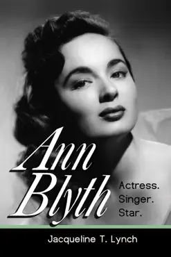 ann blyth: actress. singer. star. imagen de la portada del libro