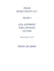 Oregon Revised Statutes 2017 Volume 6 Local Government Public Employees Elections synopsis, comments