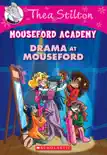 Drama at Mouseford (Thea Stilton Mouseford Academy #1) sinopsis y comentarios