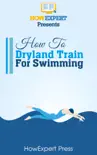 How To Dryland Train For Swimming synopsis, comments