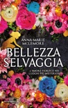 Bellezza selvaggia book summary, reviews and downlod