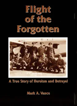 flight of the forgotten - a true story of heroism and betrayal book cover image