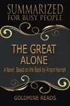 The Great Alone - Summarized for Busy People: A Novel: Based on the Book by Kristin Hannah sinopsis y comentarios