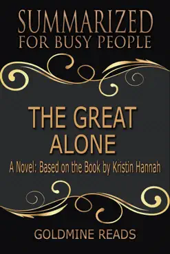 the great alone - summarized for busy people: a novel: based on the book by kristin hannah imagen de la portada del libro