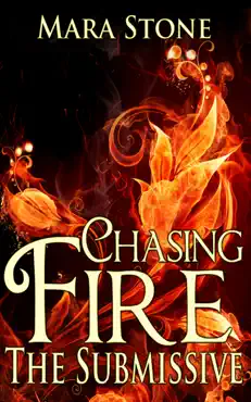 chasing fire (part 2): the submissive book cover image