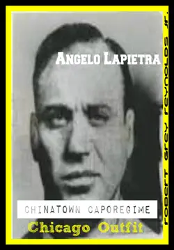 angelo lapietra chinatown caporegime chicago outfit book cover image