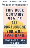 Portuguese English Frequency Dictionary - Essential Vocabulary - 2.500 Most Used Words synopsis, comments