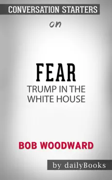 fear: trump in the white house by bob woodward: conversation starters book cover image