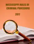Mississippi Criminal Procedure 2017 synopsis, comments