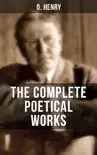 THE COMPLETE POETICAL WORKS OF O. HENRY synopsis, comments