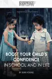 Boost Your Child’s Confidence In School and in Life sinopsis y comentarios