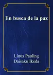 En busca de la paz, Linus Pauling synopsis, comments