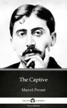 The Captive by Marcel Proust - Delphi Classics (Illustrated) sinopsis y comentarios