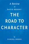 The Road to Character by David Brooks A Review book summary, reviews and download