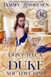Don't Tell a Duke You Love Him book summary, reviews and downlod