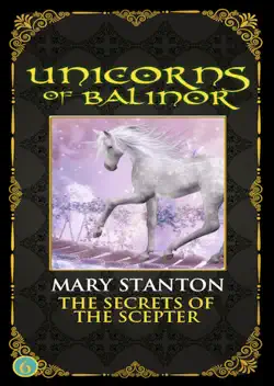 unicorns of balinor: the secrets of the scepter book cover image