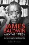 James Baldwin and the 1980s synopsis, comments