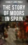 The Story of Moors in Spain synopsis, comments